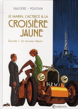 Le marin, l'actrice & la croisière jaune t.1 - un nouveau départ