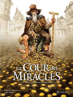 La cour des miracles Tome 1 : Anacréon, Roi des gueux
