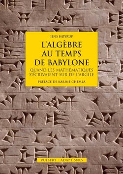 L'algèbre au temps de Babylone - quand les mathématiques s'écrivaient sur de l'argile