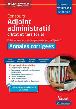 Concours adjoint administratif Etat et territorial - externe, interne, examen professionnel, catégorie C - annales corrigées (concours 2018/2019)