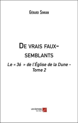 De vrais faux-semblants - le  36  de l'eglise de la dune - tome 2