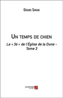 Un temps de chien : le "36" de l'Eglise de la dune t.3