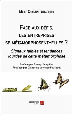Face aux défis, les entreprises se metamorphosent-elles ?  signaux faibles et tendances lourdes de cette métamorphose