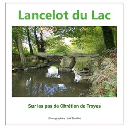 Lancelot du lac, sur les pas de chrétien de troyes