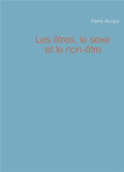 Les êtres, le sexe et le non-être