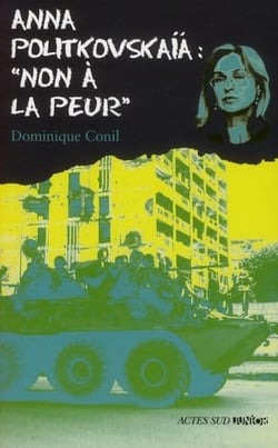 Anna Politkovskaïa : non à la peur !