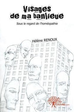 Visages de ma banlieue : Sous le regard de l'homéopathie