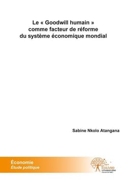 Le  goodwill humain  comme facteur de reforme du systeme economique mondial
