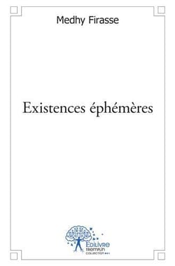 Existences éphémères t.1