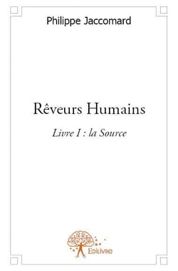 Rêveurs humains t.1 - la source