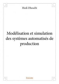 Modélisation et simulation des systèmes automatisés de production