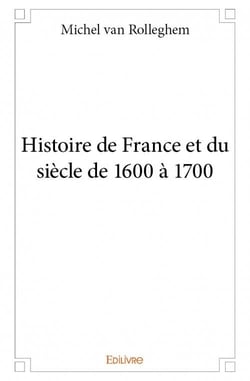 Histoire de france et du siècle de 1600 à 1700