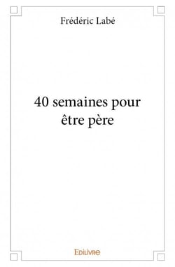 40 semaines pour être père