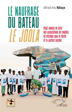 Le naufrage du bateau le Joola : Vingt années de lutte des associations de familles de victimes pour la Vérité et la Justice sociale