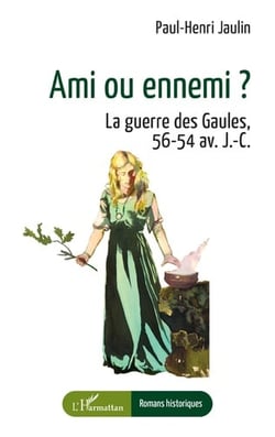 Ami ou ennemi ? La guerre des gaules, 56-54 av. J-C.