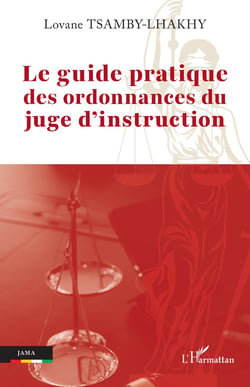 Le guide pratique des ordonnances du juge d'instruction