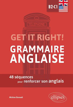 Get it right ! grammaire anglaise - 48 séquences pour renforcer son anglais - B2-C1