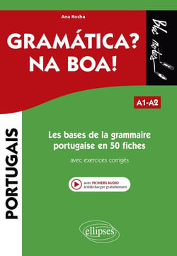 Les bases de la grammaire portugaise en 50 fiches avec exercices corrigés : A1-A2