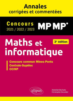 Maths et informatique : MP-MP* - Annales corrigées et commentées - concours 2021/2022/2023