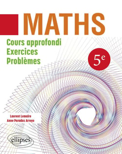 Mathématiques : 5eme - Cours approfondi, exercices et problèmes