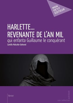 Harlette... revenante de l'an mil qui enfanta Guillaume le conquérant