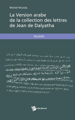 La version arabe de la collection des lettres de Jean de Dalyatha