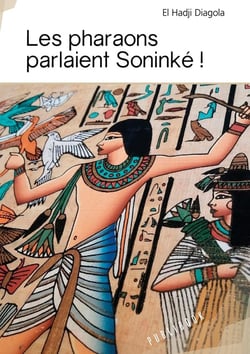 Les pharaons parlaient soninke !