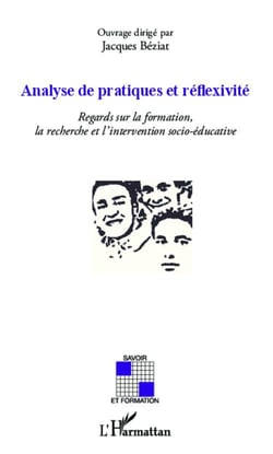 Analyse de pratiques et reflexivité - regards sur la formation la recherche et l'intervention socio-éducative