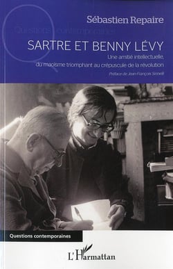 Sartre et Benny Levy - une amitié intellectuelle, du maoïsme triomphant au crépuscule de la révolution