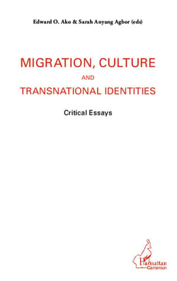 Migration, culture and transnational identities - critical essays