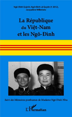 La République du Viêt-Nam et le Ngô-dinh - mémoires posthumes de Madame Ngô-Dinh Nhu