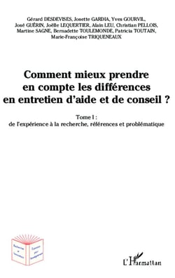 Comment mieux prendre en compte les différences en entretien d'aide et de conseil ? Tome 1 - de l'expérie à la recherche, référence et problématique