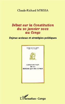 Débats sur la Constitution du 20 janvier 2002 au Congo - enjeux sociaux et stratégies politiques