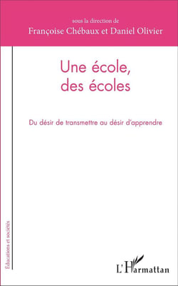 Une école, des écoles : Du désir de transmettre au désir d'apprendre