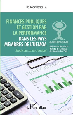 Finances publiques et gestion par la performance dans les pays membres de lUEMOA, étude du cas du Sénégal