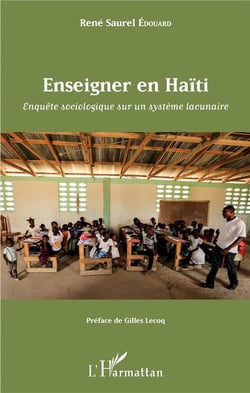Enseigner en Haïti - enquête sociologique sur un système lacunaire