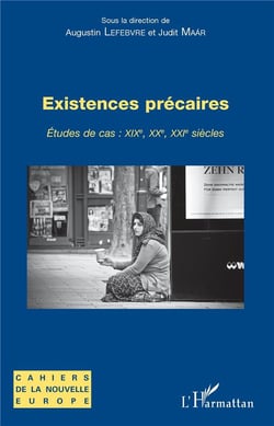 Existences précaires - études de cas : XIXe, XXe, XXIe siècles