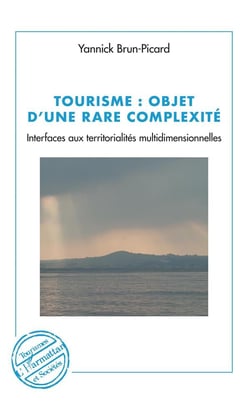 Tourisme : objet d'une rare complexité - interfaces aux territorialités multidimensionnelles