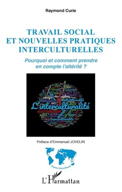 Travail social et nouvelles pratiques interculturelles - pourquoi et comment prendre en compte l'altérité ?