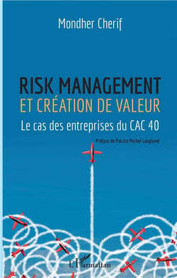 Risk management et création de valeur - le cas des entrepreneurs du CAC 40