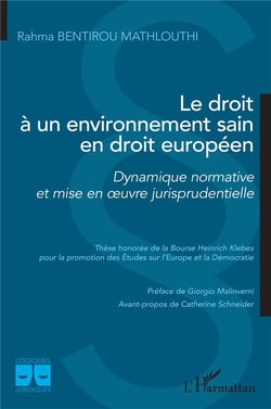 Le droit à un environnement sain en droit européen : Dynamique normative et mise en oeuvre jurisprudentielle