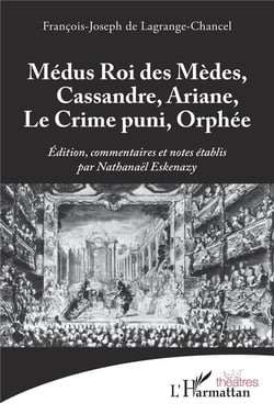 Médus, roi des Mèdes, Cassandre, Ariane, Le Crime puni, Orphée
