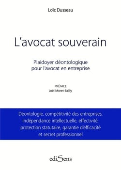 L'avocat souverain : plaidoyer pour un statut unique des avocats et juristes en entreprises