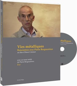 Vies métalliques, rencontres avec Pierre Bergounioux