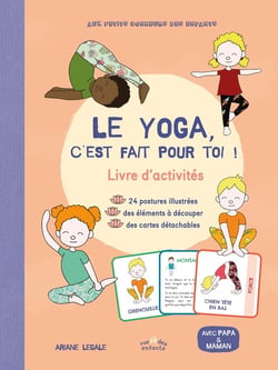 Le Yoga, c'est fait pour toi ! : Livre d'activités