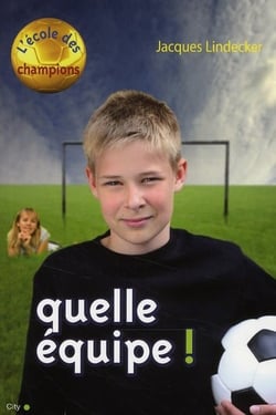 Ecole des champions - Quelle équipe