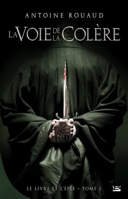 Le livre et l'épée Tome 1 : La voie de la colère