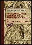 Nouveau manuel complet de la peinture en émail et art de l'emailleur