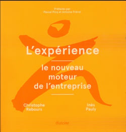 L'expérience - le nouveau moteur de l'entreprise