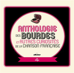 Anthologie des bourdes et autres curiosites de la chanson française
